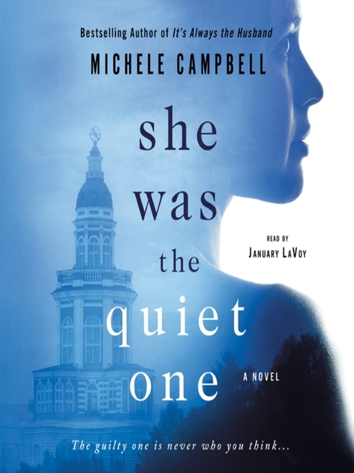 Title details for She Was the Quiet One by Michele Campbell - Available